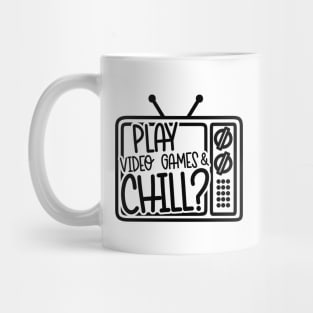 Play Video Games & Chill? Mug